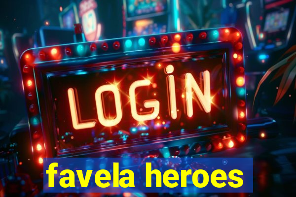 favela heroes